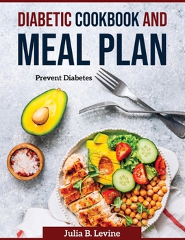 Paperback Diabetic Cookbook and Meal Plan: Prevent Diabetes Book