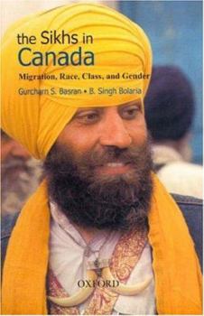 Hardcover The Sikhs in Canada: Migration, Race, Class, and Gender Book