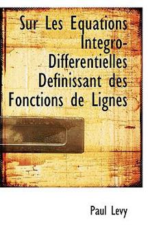 Paperback Sur Les Quations Int Gro-Diff Rentielles D Finissant Des Fonctions de Lignes Book