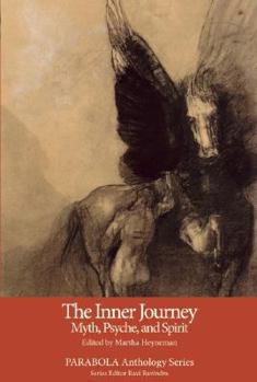 The Inner Journey: Myth, Psyche, and Spirit (PARABOLA Anthology Series) - Book #7 of the Inner Journey