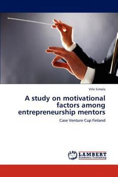 Paperback A study on motivational factors among entrepreneurship mentors Book
