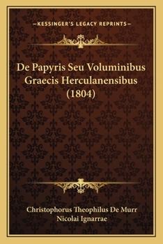 Paperback De Papyris Seu Voluminibus Graecis Herculanensibus (1804) [Latin] Book