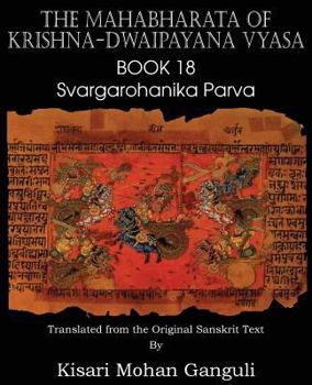 Paperback The Mahabharata of Krishna-Dwaipayana Vyasa Book 18 Svargarohanika Parva Book