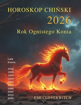 Paperback Horoskop Chiński 2026: Rok Ognistego Konia [Polish] Book