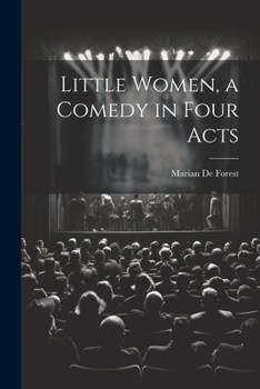 Paperback Little Women, a Comedy in Four Acts Book