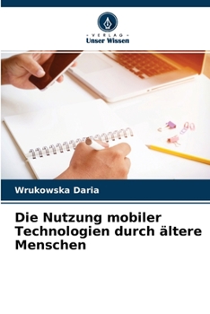 Paperback Die Nutzung mobiler Technologien durch ältere Menschen [German] Book