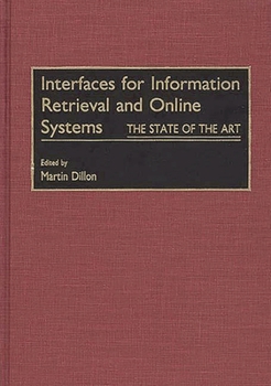 Hardcover Interfaces for Information Retrieval and Online Systems: The State of the Art Book