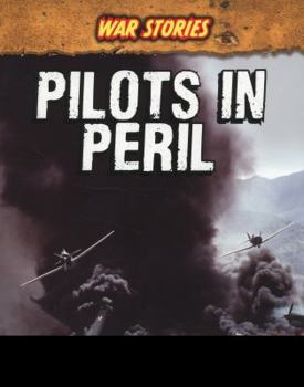 Paperback Pilots in Peril (War Stories (Paperback)) Book