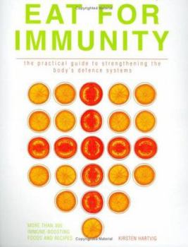 Paperback Eat for Immunity : The Practical Guide to Strengthening the Body's Defence Systems Book