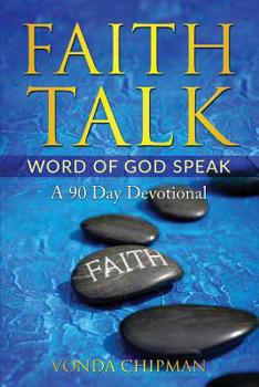 Paperback Faith Talk Word of God Speak: A 90 Day Devotional Book
