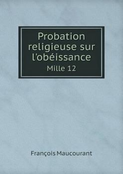 Paperback Probation religieuse sur l'ob?issance Mille 12 [French] Book