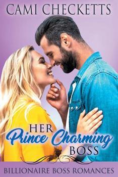 Her Prince Charming Boss - Book #2 of the Billionaire Boss