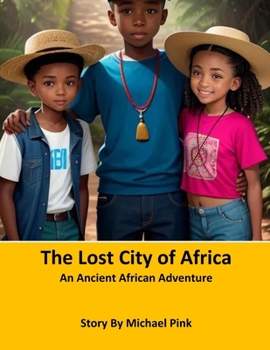 Paperback The Lost City of Africa: An Ancient African Adventure Book