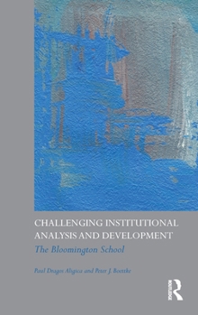 Hardcover Challenging Institutional Analysis and Development: The Bloomington School Book