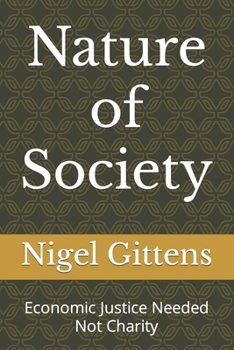 Paperback Nature of Society: Economic Justice Needed Not Charity Book