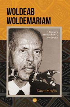 Paperback Woldeab Woldemariam: A Visionary Eritrean Patriot, A Biography Book