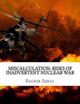 Paperback Miscalculation: Risks of Inadvertent Nuclear War: Miscalculation: Risks of Inadvertent Nuclear War Book