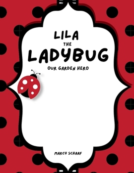 Lila the Ladybug Our Garden Hero
