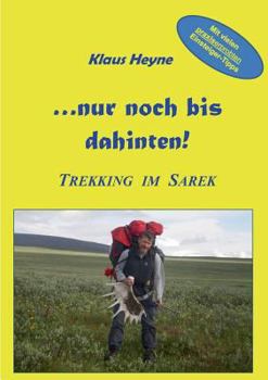 Paperback ...nur noch bis dahinten!: Trekking im Sarek [German] Book