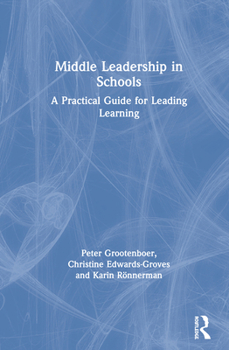 Hardcover Middle Leadership in Schools: A Practical Guide for Leading Learning Book