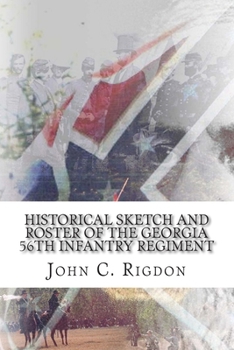 Historical Sketch and Roster of the Georgia 56th Infantry Regiment