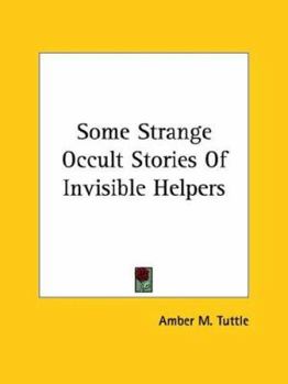 Paperback Some Strange Occult Stories Of Invisible Helpers Book