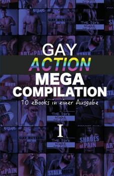 Paperback Gay Action Mega Compilation I: 10 eBooks in einer Ausgabe [German] Book