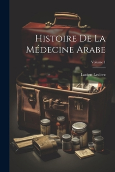 Paperback Histoire De La Médecine Arabe; Volume 1 [French] Book