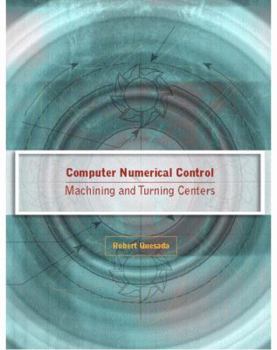 Paperback Computer Numerical Control: Machining and Turning Centers Book