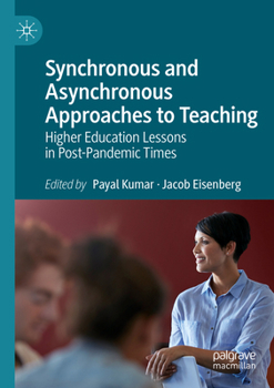 Paperback Synchronous and Asynchronous Approaches to Teaching: Higher Education Lessons in Post-Pandemic Times Book