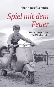Paperback Spiel mit dem Feuer: Erinnerungen an die Kinderzeit [German] Book