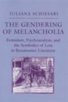Paperback The Gendering of Melancholia: Feminism, Psychoanalysis, and the Symbolics of Loss Book