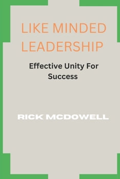 Paperback Like Minded Leadership: Effective Unity For Success [Large Print] Book