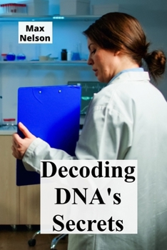 Paperback Decoding DNA's Secrets: Genetic Engineering, Personalized Medicine, and Bioethical Considerations Book
