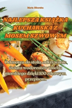 Paperback Najlepsza Ksi&#260;&#379;ka Kucharska Z Mosem Szwowym [Polish] Book