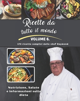 Paperback Ricette da tutto il mondo: Volume VI dello chef Raymond [Italian] Book