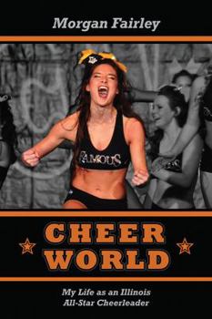 Paperback Cheer World: My Life as an Illinois All-Star Cheerleader Book