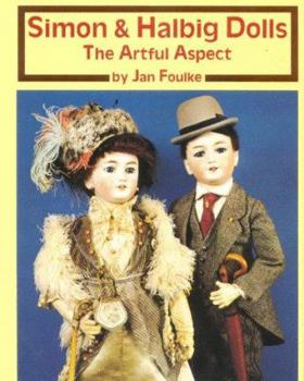 Hardcover Simon & Halbig Dolls: The Artful Aspect Book