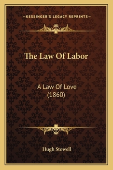 Paperback The Law Of Labor: A Law Of Love (1860) Book