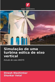 Simulação de uma turbina eólica de eixo vertical (Portuguese Edition)