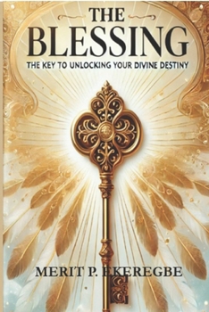 Paperback The Blessing: The Key to Unlocking Your Divine Destiny Book