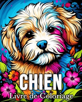 Paperback Chien Livre de Coloriage: 50 Images Mignonnes pour Lutter Contre le Stress et se Détendre [French] Book