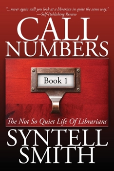 Paperback Call Numbers: The Not So Quiet Life Of Librarians Book