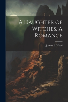 Paperback A Daughter of Witches. A Romance Book