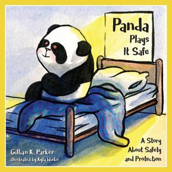 Paperback Panda Plays it Safe: A Story About Safety and Protection Book