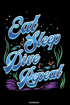 East Sleep Dive Repeat: Scuba Dive Notebook Travel Diary I Dive Officer Freediving Sport Gift for Scuba Certification Instructor Dive Master Booklet ... Sea I Size 6 x 9 I Ruled Paper I 120 Pages