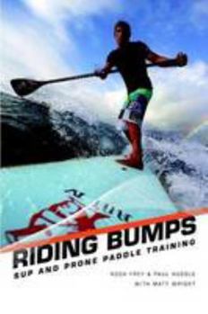 Paperback Riding Bumps: Sup and Prone Paddle Race Training Book