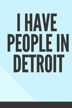 Paperback I have people in Detroit: Journal / Notebook / Funny / Gift. Book