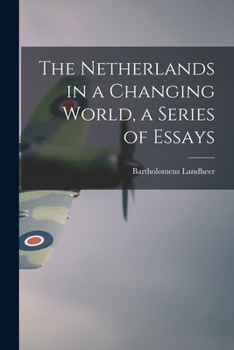 Paperback The Netherlands in a Changing World, a Series of Essays Book