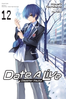 Paperback Date a Live, Vol. 12 (Light Novel): Volume 12 Book